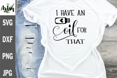 Funny Essential oils svg file quote, I have an oil for that Product Image 2