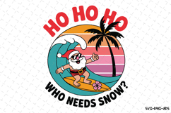 Ho Ho Ho Who Needs Snow Svg | Christmas Svg | Svg Cut Files Product Image 1