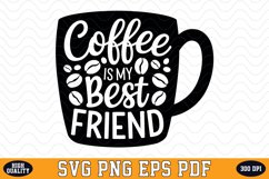 Coffee is my Best Friend SVG | Quotes | SVG Cut files Product Image 1