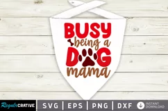 Busy Being A Dog Mama SVG, Dog Bandana SVG Design Product Image 1
