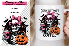 Funny Coffee Skeleton saying Sublimation PNG. Product Image 1