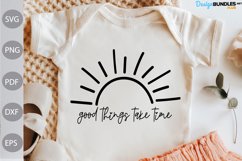 Good Things Take Time SVG Design / Funny Quote SVG Product Image 1