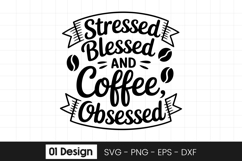 Stressed Blessed Coffee Obsessed Quote SVG PNG Product Image 1