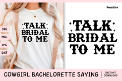 Cowgirl Bachelorette Party Saying SVG | Talk Bridal to Me Product Image 1