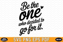 Be the one who decided to go for it SVG | Quotes | SVG Product Image 1