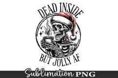 Dead Inside But Jolly Af - Christmas Skeleton Sublimation Product Image 1