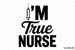 I&#039;m True Nurse Svg | Nurse Svg | Svg Cut Files Product Image 1