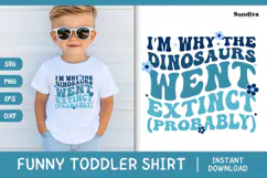 Funny Boy Toddler T-shirt Quotes SVG | Dinosaurs Extinct Product Image 1