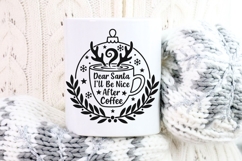 Dear Santa I&#039;ll Be Nice After Coffee Svg, Coffee Lover Svg. Product Image 9