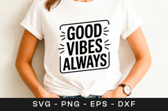 Good Vibes Always Positive Quote SVG PNG Product Image 1