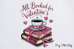 All booked for valentine&#039;s PNG, Funny Valentine Sublimation Product Image 1