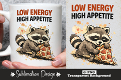 Low Energy High Appetite Raccoon Sublimation Design Product Image 1