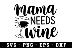 Mama Needs Wine Svg |Mother SVG Cut file Product Image 1
