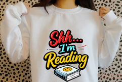 Shh... I&#039;m Reading PNG | Quiet Reading Time Sublimation Product Image 1