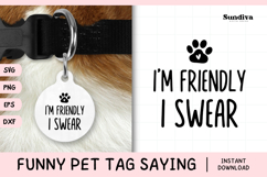 Funny Pet Tag Saying SVG | I'm Friendly I Swear Product Image 1