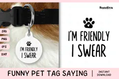 Funny Pet Tag Saying SVG | I'm Friendly I Swear Product Image 1