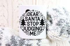 Dear Santa Stop Judging Me Svg, Funny Christmas Santa Svg. Product Image 10
