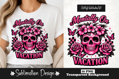 Mentally On Vacation Skull Flower Summer Sublimation Design Product Image 1