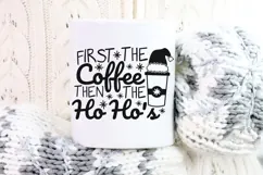First The Coffee Then The Ho Ho's Svg, Christmas Coffee Svg. Product Image 7