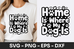 Home Is Where My Dog Is Typography SVG PNG Product Image 1