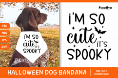 Funny Halloween Dog Bandana Quote SVG | I&#039;m So Cute Product Image 1