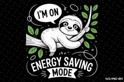 I&#039;m on energy saving mode svg Design | Svg Files for Cricut Product Image 1