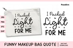 Makeup Bag Quotes for Cosmetic Pouch | I Packed Light Product Image 1