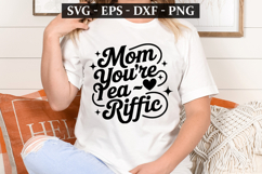 Mom You&#039;re Tea Riffic - Mother&#039;s Day t-shirt Design Product Image 1