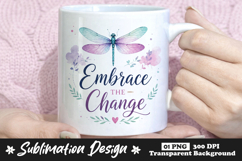 Embrace The Change Dragonfly Sublimation PNG Inspirational Product Image 1