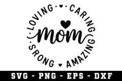 Loving Caring Amazing Strong Mom |Mother Day SVG Cut file Product Image 1