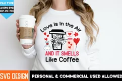 Love Is In the Air and It Smells Like Coffee, Valentine SVG Product Image 3