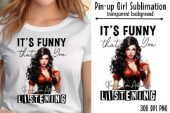 Sarcastic Pin-Up Girl Sublimation, It&#039;s funny that you think Product Image 1