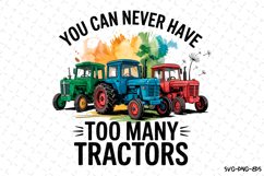 You can never have too many tractors svg Design | Svg Files Product Image 1