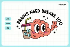 Funny Mental Health Quotes | Brains Need Breaks Too Product Image 3