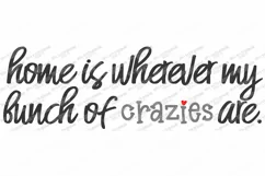 Home Is Wherever My Bunch Of Crazies Are - Funny Family SVG Product Image 2