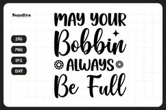 Funny Sewing Quote SVG For Sewist | May Your Bobbin Product Image 3