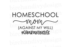 Homeschool Mom Against My Will, Quarantine Life Product Image 2