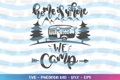 Camping -Home is where we camp svg Product Image 1