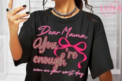 Dear Mama You Are Enough Even On Your Worst Day Png Product Image 6