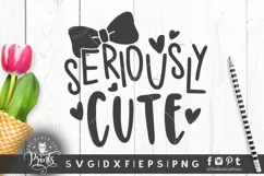 Seriously Cute SVG | Funny Kids SVG | Bow SVG | Hearts SVG Product Image 1