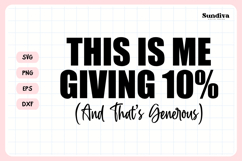 Funny Sarcastic Saying SVG | This Is Me Giving 10 Product Image 3