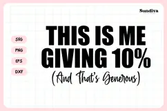 Funny Sarcastic Saying SVG | This Is Me Giving 10 Product Image 3