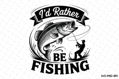 I&#039;d rather be Fishing svg | Father&#039;s day Svg | Svg Files Product Image 1