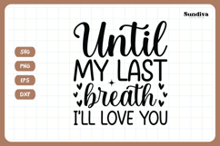 Pet Memorial Quote SVG | Until My Last Breath Product Image 3