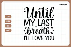 Pet Memorial Quote SVG | Until My Last Breath Product Image 3