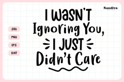 Funny Sarcastic Saying SVG | I Just Didn't Care Product Image 3