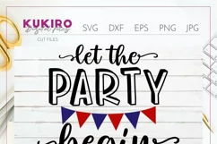 Let the party begin SVG- 4th Of July shirt design - Cut file Product Image 2