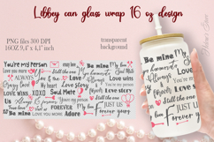 Valentine love quotes Libbey Can Glass Wrap 16oz design png Product Image 2