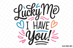 Lucky Me I Have You Svg | St Patrick&#039;s day Design Product Image 1