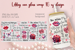 Valentine love quotes Libbey Can Glass Wrap 16oz design png Product Image 1